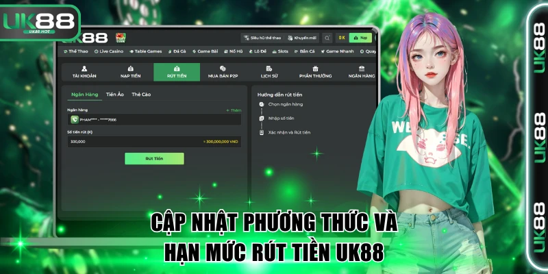 Cập nhật phương thức và hạn mức rút tiền UK88