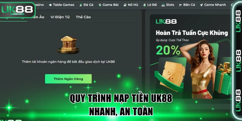 Nạp Tiền UK88 Thành Công Theo Hướng Dẫn Chi Tiết Nhất 1 Quy trình nạp tiền UK88 nhanh, an toàn