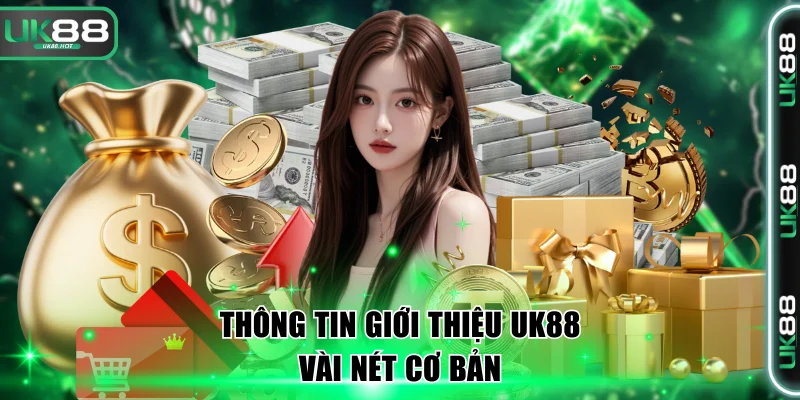 UK88 - Sân Chơi Cá Cược Thể Thao Bùng Nổ Cùng World Cup 2026 6 Thông tin giới thiệu UK88 vài nét cơ bản