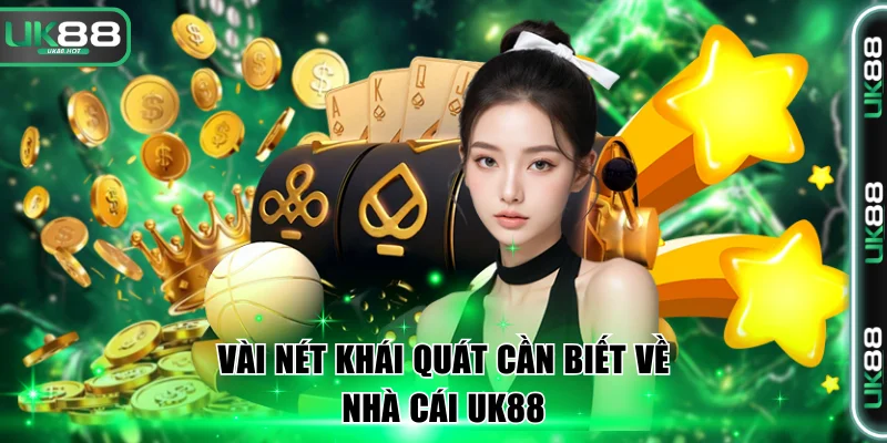 Vài nét khái quát cần biết về nhà cái UK88